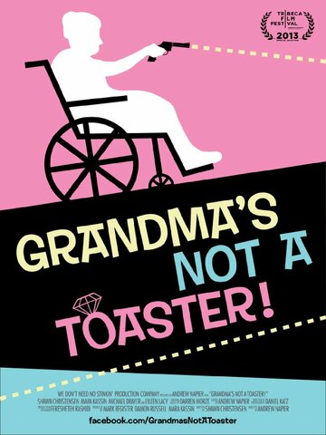 Grandma's Not a Toaster (2013)